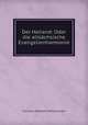 Der Heliand: Oder die altschsische Evangelienharmonie., Christian Wilhelm Michael Grein 