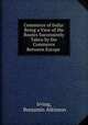 Commerce of India: Being a View of the Routes Successively Taken by the Commerce Between Europe ., Irving, Benjamin Atkinson 