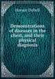 Demonstrations of diseases in the chest, and their physical diagnosis, Horace Dobell 