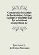 Compendio historico de los trabjos, fatigas, sudores y muertes que los ministros evangelicos de ., Jose Amich 