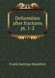 Deformities after fractures pt. 1-2, Frank Hastings Hamilton 