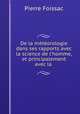 De la mtorologie dans ses rapports avec la science de l`homme, et principalement avec la ., Pierre Foissac 