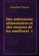 Des substances alimentaires et des moyens de les ameliorer, de les conserver et d
