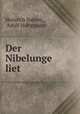 Der Nibelunge Liet, Heinrich Nabert , Adolf Holtzmann 