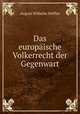 Das europaische Volkerrecht der Gegenwart, August Wilhelm Heffter 