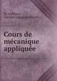 Cours de mecanique appliquee, M. Mahistre, Gabriel Alcippe Mahistre 
