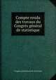 Compte rendu des travaux du Congres general de statistique, 