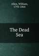 The Dead Sea, Allen, William, 1793-1864 