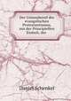 Der Unionsberuf des evangelischen Protestantismus, aus der Principiellen Einheit, der ., Daniel Schenkel 