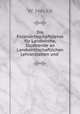 Die Forstwirthschaftslehre fr Landwirthe, Studirende an Landwirthschaftlichen Lehranstalten und ., W. Hecke 