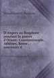 D`Angers au Bosphore pendant la guerre d`Orient: Constantinople, Athnes, Rome . : souvenirs d ., Victor Godard -Faultrier 