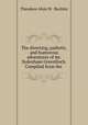 The diverting, pathetic, and humorous adventures of mr. Sydenham Greenfinch. Compiled from the ., Theodore Alois W . Buckley 