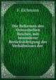Die Reformen des Osmanischen Reiches, mit besonderer Bercksichtigung des Verhltnisses der ., F. Eichmann 