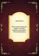 Dictionnaire franais-anglais: French-English and English-French dictionary, Alfred Elwes 