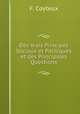 Des Vrais Principes Sociaux et Politiques et des Principales Questions, F. Coyteux 
