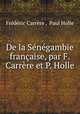 De la Sngambie franaise, par F. Carrre et P. Holle, Frederic Carrere 