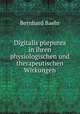 Digitalis purpurea in ihren physiologischen und therapeutischen Wirkungen, Bernhard Baehr 