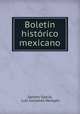 Boletin historico mexicano, Genaro Garcia 