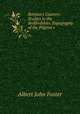 Bunyan`s Country: Studies in the Bedfordshire Topography of the Pilgrim`s ., Albert John Foster 