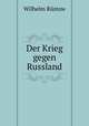Der Krieg gegen Russland, Wilhelm Rustow 