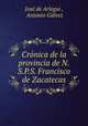 Cronica de la provincia de N.S.P.S. Francisco de Zacatecas, Jose de Arlegui 