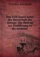 Das Volk Israel unter der Herrschaft der Knige: Ein Beitrag zur Einfhrung in die neueren ., Theodor Eisenlohr 