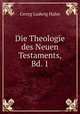 Die Theologie des Neuen Testaments, Bd. 1, Georg Ludwig Hahn 