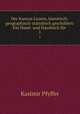 Der Kanton Luzern, historisch-geographisch-statistisch geschildert: Ein Hand- und Hausbuch fr .. 1, Kasimir Pfyffer 