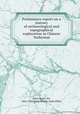 Preliminary report on a journey of archaeological and topographical exploration in Chinese Turkestan, Stein, Aurel, Sir, 1862-1943,Great Britain. India Office 