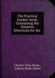 The Practical Garden-book: Containing the Simplest Directions for the ., Charles Elias Hunn , Liberty Hyde Bailey 