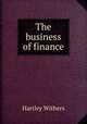 The business of finance, Withers, Hartley 