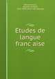 E?tudes de langue franc?aise, Marty-Laveux, C[harles Joseph], 1823-1899. [from old catalog] 