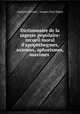 Dictionnaire de la sagesse populaire: recueil moral d`apophthegmes, axiomes, aphorismes, maximes ., Adolphe Chesnel , Jacques-Paul Migne 