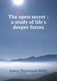 The open secret : a study of life