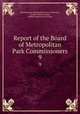 Report of the Board of Metropolitan Park Commissioners. 9, Massachusetts Metropolitan Park Commission, Charles Francis Adams, William Beltran de las Casas 