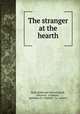 The stranger at the hearth, Roof, Katharine Metcalf,Small, Maynard & Company, publisher,S.J. Parkhill & Co., printer 