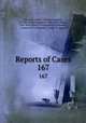 Reports of Cases. 167, New York (State ). Court of Appeals, CA Dist Courts of Appeal , New York (State ), New York (State ). Commission of Appeals , Commission of Appeals , Court of Appeals 