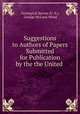 Suggestions to Authors of Papers Submitted for Publication by the the United ., Geological Survey (U .S.), George McLane Wood 