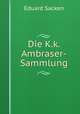 Die K. K. Ambraser-Sammlung, Eduard Sacken 