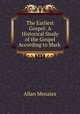 The Earliest Gospel: A Historical Study of the Gospel According to Mark ., Allan Menzies 