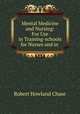 Mental Medicine and Nursing: For Use in Training-schools for Nurses and in ., Robert Howland Chase 