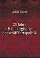 25 Jahre Hamburgische Seeschiffahrtspolitik, Adolf Goetz 