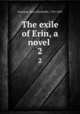 The exile of Erin, a novel . 2, Gunning, Miss (Elizabeth), 1769-1823 
