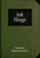 Ink flings, Fagnani, Flora Carleton 