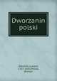 Dworzanin polski, Lukasz Go?rnicki 