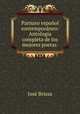 Parnaso espanol contemporaneo: Antologia completa de los mejores poetas ., Jose Brissa 