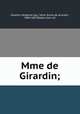 Mme de Girardin;, Delphine Gay Girardin 