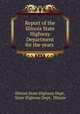 Report of the Illinois State Highway Department for the years ., Illinois State Highway Dept, State Highway Dept, Illinois 
