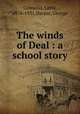 The winds of Deal : a school story, Griswold, Latta, 1876-1931,Harper, George 