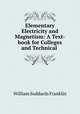 Elementary Electricity and Magnetism: A Text-book for Colleges and Technical ., William Suddards Franklin 